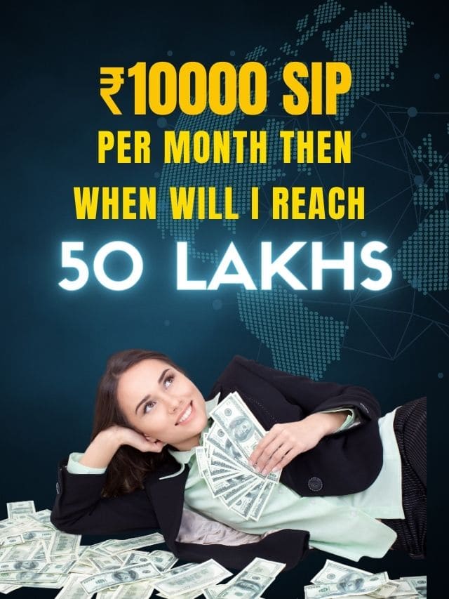 If I do 10000 SIP per month then when will I reach 50 lakh