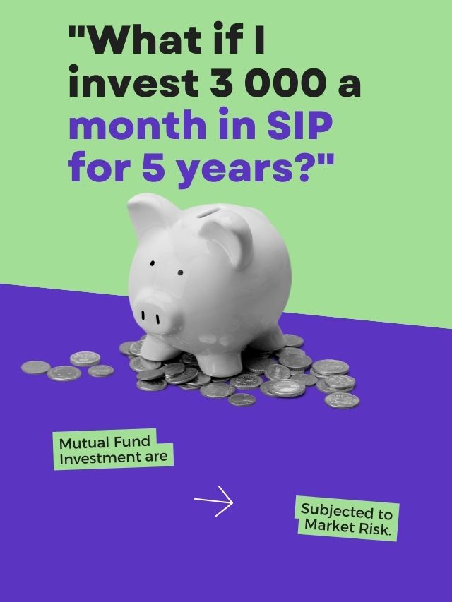 What if I invest 3 000 a month in SIP for 5 years