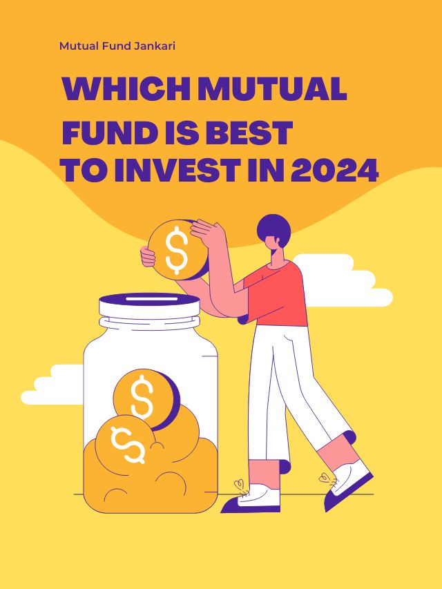 Which Mutual Fund Is Best To Invest In 2024